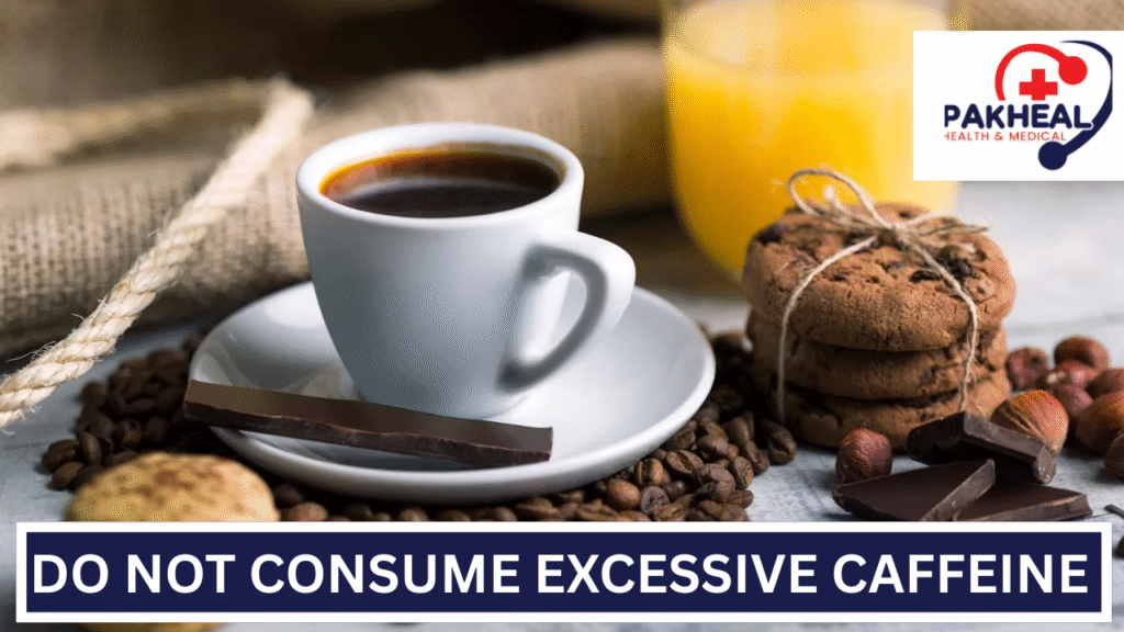 An image of "Do not consume excessive caffeine."